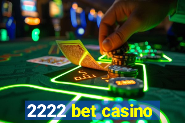 2222 bet casino